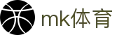 MK体育（mk）官方网站 - 一站式赛事数据服务 · mk.com